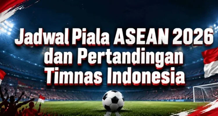Jadwal Piala ASEAN 2026 Lengkap, Indonesia Memburu Gelar Pertama di Bogor